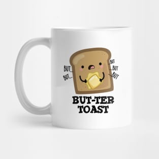 But-ter Toast Cute Bread Pun Mug